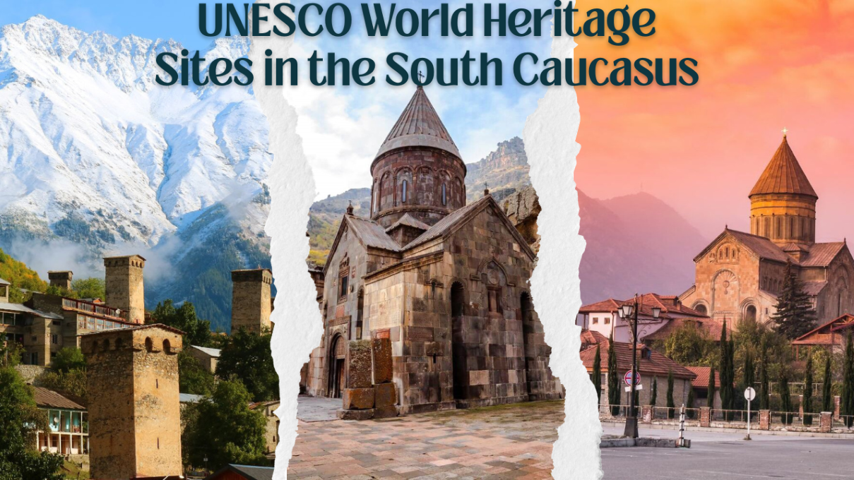 UNESCO World Heritage Sites in the South Caucasus region