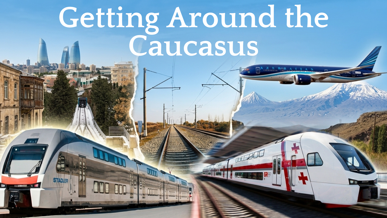 The blog about how to travel between Azerbaijan, Georgia and Armenia